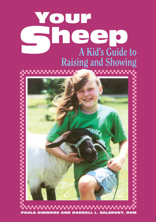 Book cover of Your Sheep: A Kid's Guide to Raising and Showing
