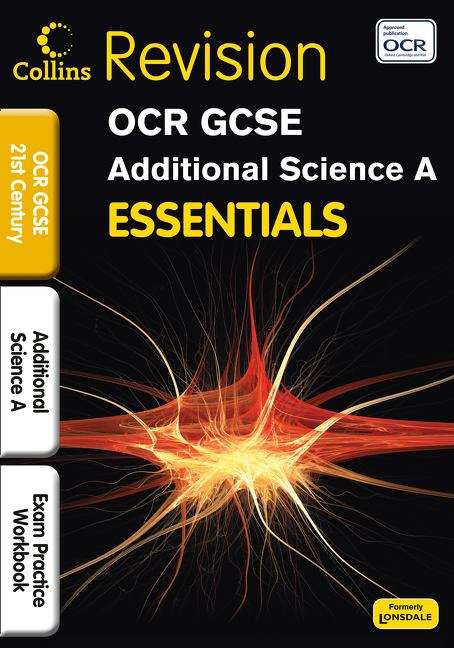 Book cover of The essentials of GCSE OCR additional science for specification A. Student exam practice workbook. (PDF)