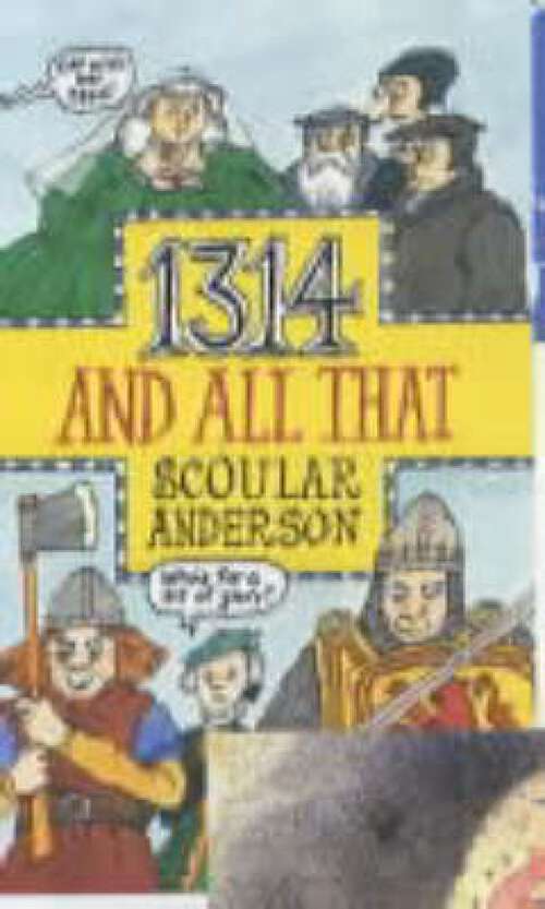 Book cover of 1314 And All That (2) (And All That Ser.)