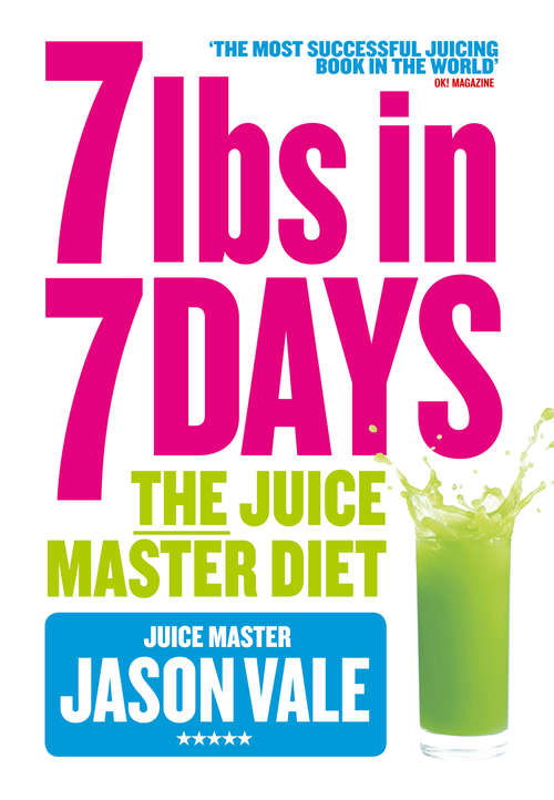 Book cover of 7lbs in 7 Days Super Juice Diet: Juice Master Diet (ePub edition)