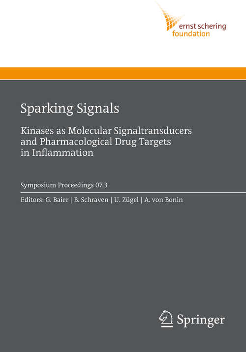Book cover of Sparking Signals: Kinases as Molecular Signaltransducers and Pharmacological Drug Targets in Inflammation (2008) (Ernst Schering Foundation Symposium Proceedings: 2007/3)