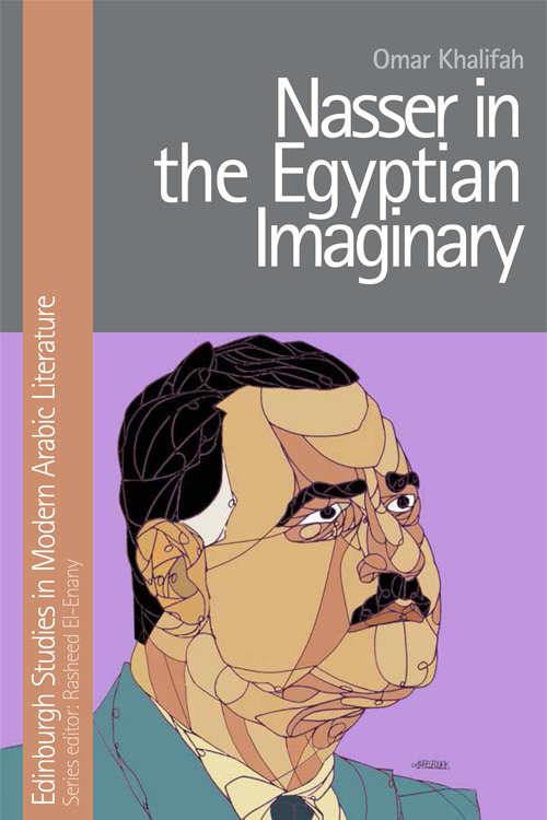 Book cover of Nasser in the Egyptian Imaginary (Edinburgh Studies in Modern Arabic Literature)