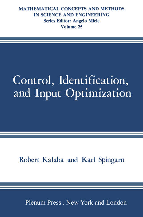 Book cover of Control, Identification, and Input Optimization (1982) (Mathematical Concepts and Methods in Science and Engineering)