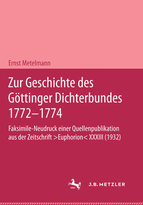 Book cover of Zur Geschichte des Göttinger Dichterbundes 1772–1774