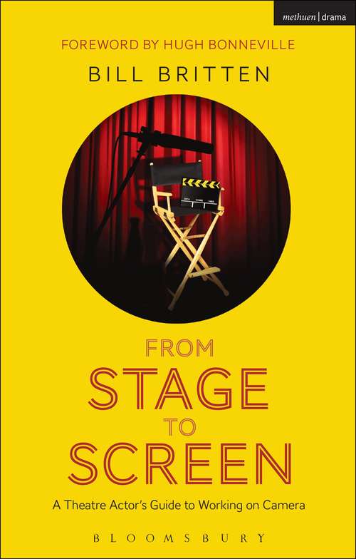 Book cover of From Stage to Screen: A Theatre Actor's Guide to Working on Camera