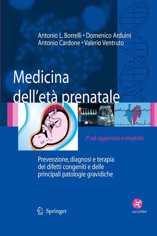 Book cover of Medicina dell'étà prenatale: Prevenzione, diagnosi e terapia dei difetti congeniti e delle principali patologie gravidiche (2a ed. 2008)