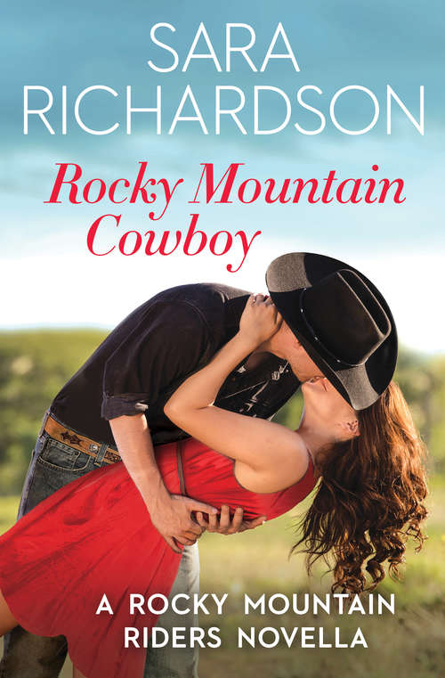 Book cover of Rocky Mountain Cowboy: Includes A Bonus Novella (Rocky Mountain Riders #3.5)