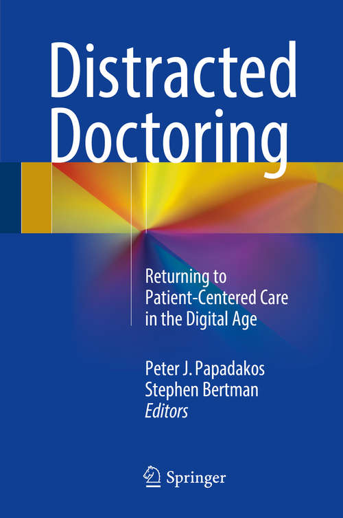 Book cover of Distracted Doctoring: Returning to Patient-Centered Care in the Digital Age