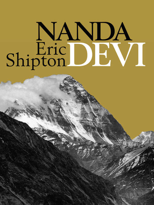 Book cover of Nanda Devi: Nanda Davi Exploration And Ascent (Nanda Davi Exploration and Ascent #1)