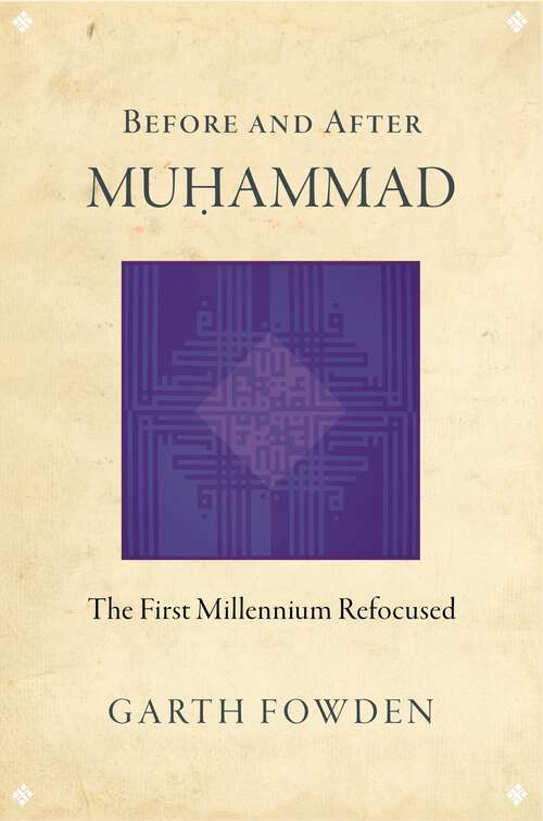 Book cover of Before and After Muhammad: The First Millennium Refocused