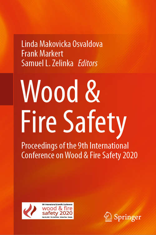 Book cover of Wood & Fire Safety: Proceedings of the 9th International Conference on Wood & Fire Safety 2020 (1st ed. 2020)