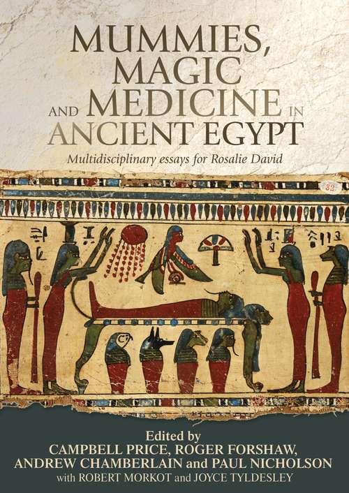 Book cover of Mummies, magic and medicine in ancient Egypt: Multidisciplinary essays for Rosalie David
