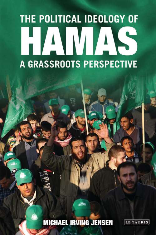 Book cover of The Political Ideology of Hamas: A Grassroots Perspective (Library of Modern Middle East Studies)