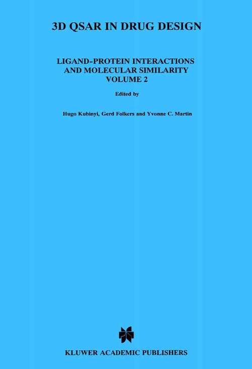 Book cover of 3D QSAR in Drug Design: Ligand-Protein Interactions and Molecular Similarity (Volume 2 also available as Volumes 9-11 (1997) and Volume 3 as Volumes 12-14 (1998) of PERSPECTIVES IN DRUG DISCOVERY AND DESIGN, 1998) (Three-Dimensional Quantitative Structure Activity Relationships #2)