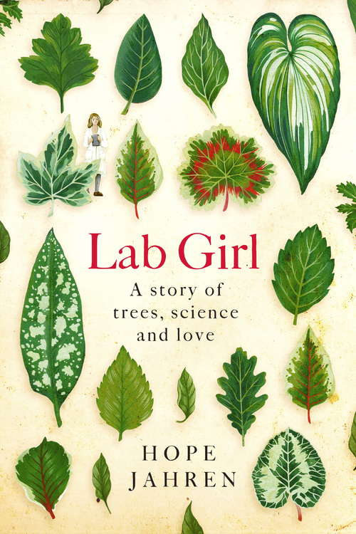 Book cover of Lab Girl: A Story Of Trees, Science And Love