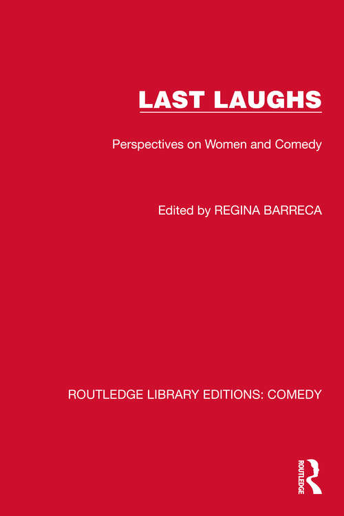 Book cover of Last Laughs: Perspectives on Women and Comedy (Routledge Library Editions: Comedy)