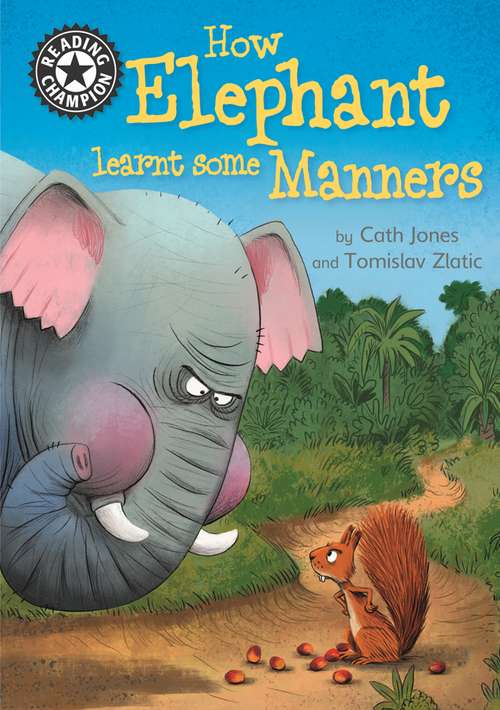 Book cover of How Elephant Learnt Some Manners: Independent Reading 12 (Reading Champion #511)