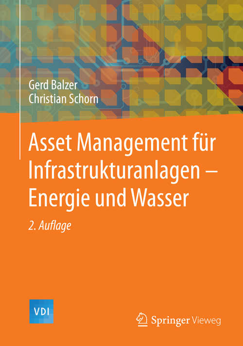 Book cover of Asset Management für Infrastrukturanlagen - Energie und Wasser (2. Aufl. 2014) (VDI-Buch)
