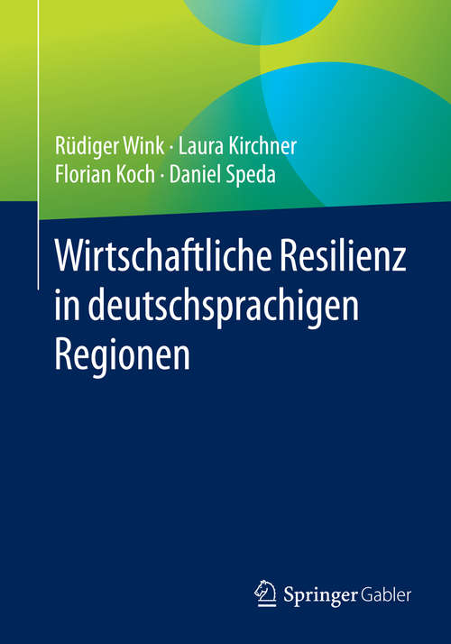 Book cover of Wirtschaftliche Resilienz in deutschsprachigen Regionen (1. Aufl. 2016)