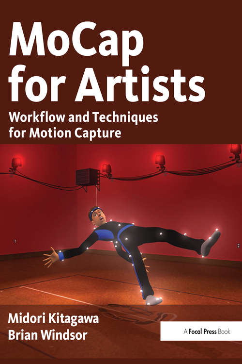 Book cover of MoCap for Artists: Workflow and Techniques for Motion Capture