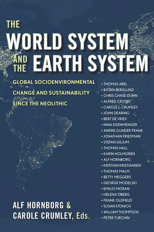 Book cover of The World System and the Earth System: Global Socioenvironmental Change and Sustainability Since the Neolithic