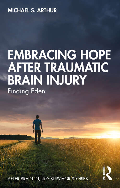 Book cover of Embracing Hope After Traumatic Brain Injury: Finding Eden (After Brain Injury: Survivor Stories)