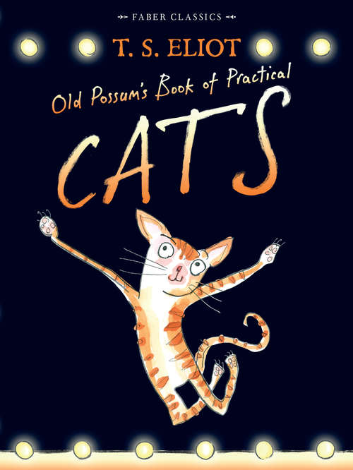 Book cover of Old Possum's Book of Practical Cats: with illustrations by Rebecca Ashdown (Main) (Faber Children's Classics Ser. #13)