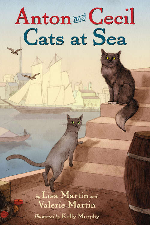 Book cover of Anton and Cecil, Book 1: Cats at Sea (Anton and Cecil #1)