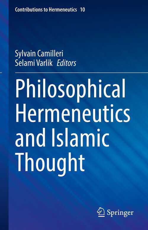 Book cover of Philosophical Hermeneutics and Islamic Thought (1st ed. 2022) (Contributions to Hermeneutics #10)