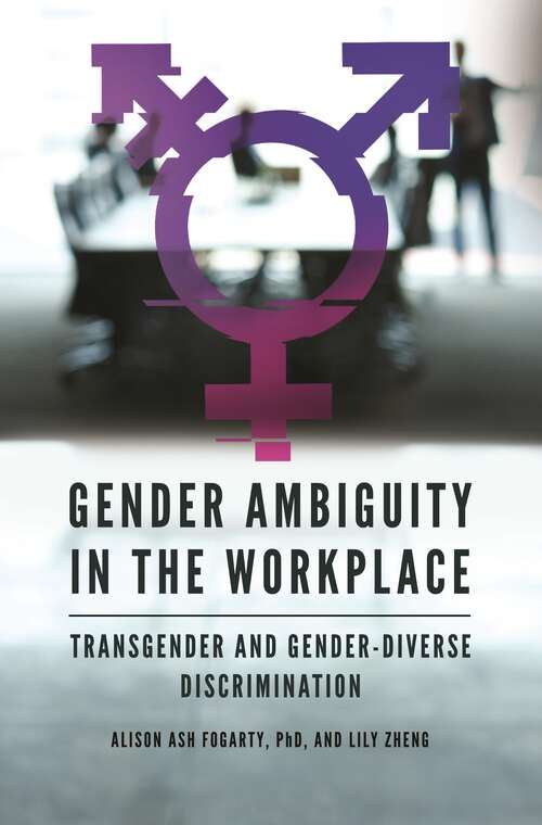 Book cover of Gender Ambiguity in the Workplace: Transgender and Gender-Diverse Discrimination