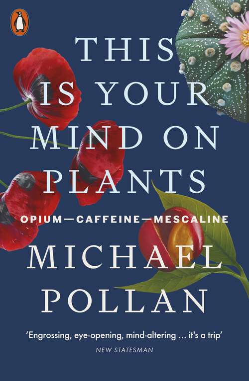 Book cover of This Is Your Mind On Plants: Opium—Caffeine—Mescaline