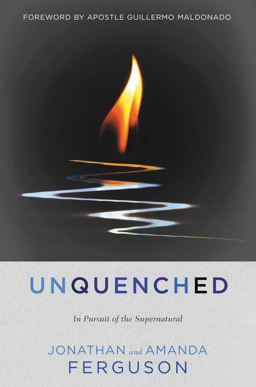 Book cover of Unquenched: In Pursuit of the Supernatural