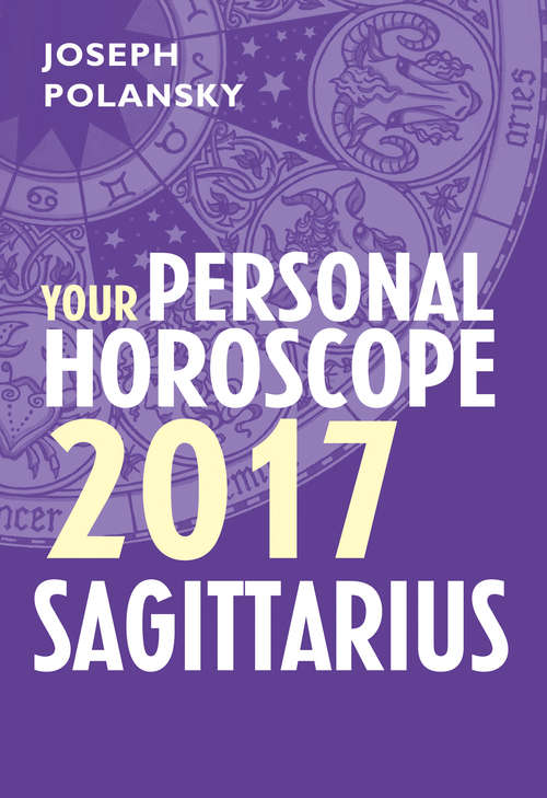 Book cover of Sagittarius 2017: Your Personal Horoscope (ePub edition)