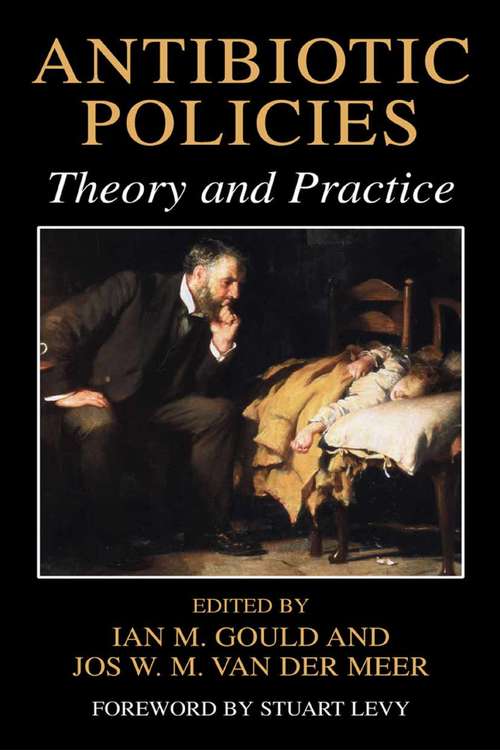Book cover of Antibiotic Policies: Theory and Practice (2004)