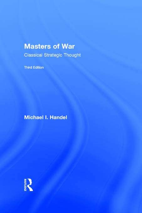 Book cover of Masters of War: Classical Strategic Thought