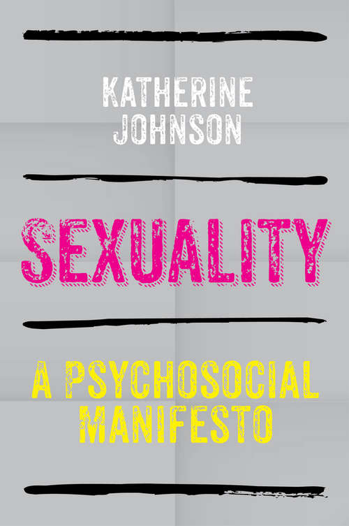 Book cover of Sexuality: A Psychosocial Manifesto