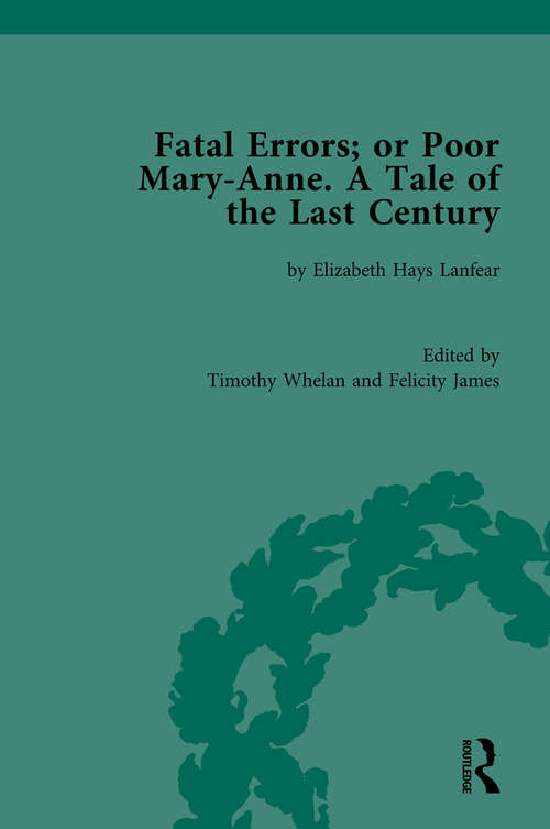 Book cover of Fatal Errors; or Poor Mary-Anne. A Tale of the Last Century: by Elizabeth Hays Lanfear (Chawton House Library: Women's Novels)