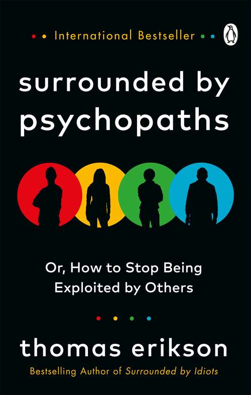 Book cover of Surrounded by Psychopaths: or, How to Stop Being Exploited by Others