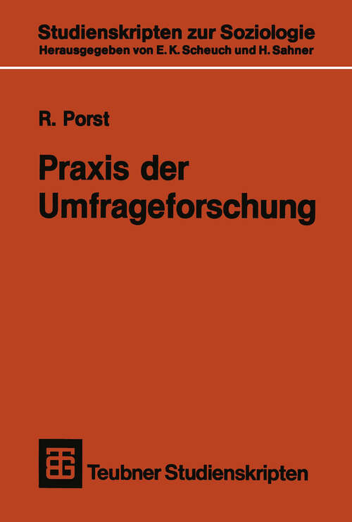 Book cover of Praxis der Umfrageforschung: Erhebung und Auswertung sozialwissenschaftlicher Umfragedaten (1985) (Teubner Studienskripten zur Soziologie #126)