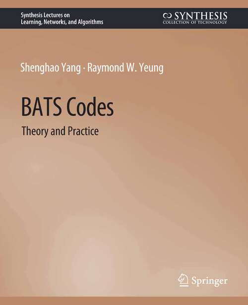 Book cover of BATS Codes: Theory and Practice (Synthesis Lectures on Learning, Networks, and Algorithms)