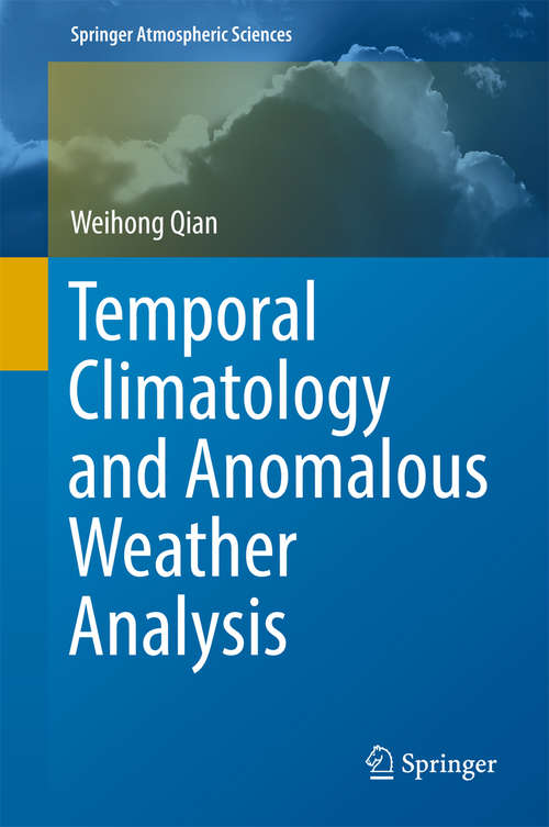Book cover of Temporal Climatology and Anomalous Weather Analysis (Springer Atmospheric Sciences)