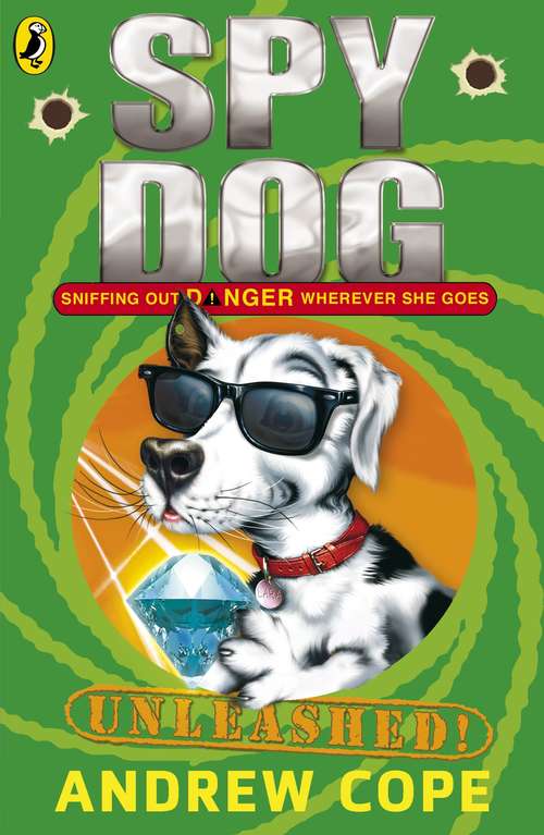 Book cover of Spy Dog Unleashed (3) (Spy Dog Ser. #3)