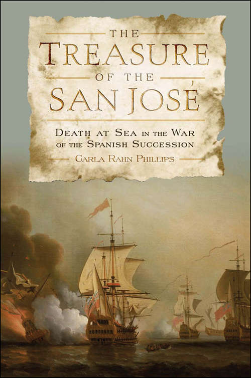 Book cover of The Treasure of the San José: Death at Sea in the War of the Spanish Succession