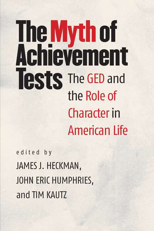 Book cover of The Myth of Achievement Tests: The GED and the Role of Character in American Life