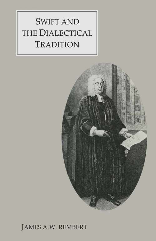 Book cover of Swift And The Dialectical Tradition (1st ed. 1988)