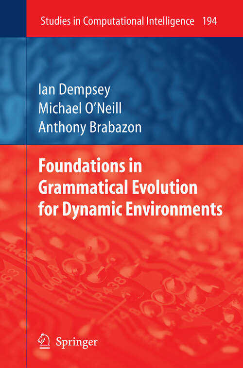 Book cover of Foundations in Grammatical Evolution for Dynamic Environments (2009) (Studies in Computational Intelligence #194)