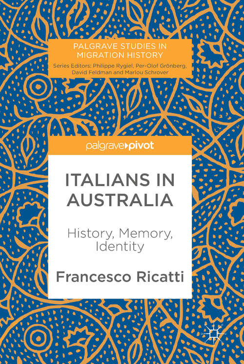 Book cover of Italians in Australia: History, Memory, Identity (Palgrave Studies in Migration History)