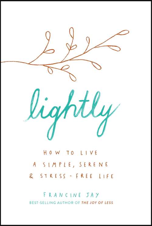 Book cover of Lightly: How to live a simple, serene and stress-free life