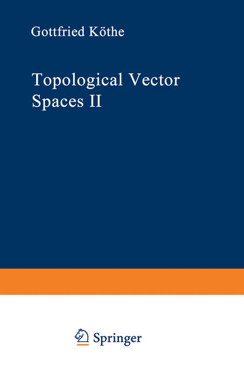 Book cover of Topological Vector Spaces II (1979) (Grundlehren der mathematischen Wissenschaften #237)