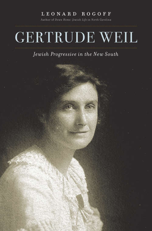Book cover of Gertrude Weil: Jewish Progressive in the New South
